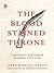 The Bloodstained Throne: St...