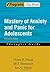 Mastery of Anxiety and Panic for Adolescents Riding the Wave,... by Donna B. Pincus