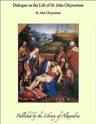 Dialogue on the Life of St. John Chrysostom