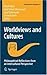 Worldviews and Cultures: Philosophical Reflections from an Intercultural Perspective (Einstein Meets Magritte: An Interdisciplinary Reflection on Science, ... Art, Human Action and Society Book 10)