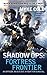 Fortress Frontier (Shadow Ops, #2)
