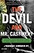 The Devil and Mr. Casement: One Man's Battle for Human Rights in South America's Heart of Darkness