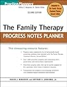 The Family Therapy Progress Notes Planner (PracticePlanners Book 263)