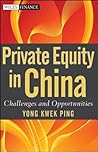 Private Equity in China: Challenges and Opportunities (Wiley Finance)