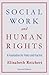 Social Work and Human Rights: A Foundation for Policy and Practice
