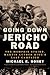Going Down Jericho Road by Michael K. Honey