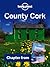 Lonely Planet County Cork: Chapter from Ireland Travel Guide (Country Travel Guide)