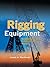 Rigging Equipment by Joseph A. MacDonald