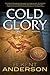 Cold Glory by B. Kent Anderson