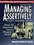 Managing Assertively: How to Improve Your People Skills: A Self-Teaching Guide