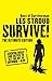 Survive! The Ultimate Edition: Essential Skills and Tactics to Get You Out of Anywhere - Alive