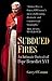 Subdued Fires: An Intimate Portrait of Pope Benedict XVI