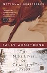 The Nine Lives of Charlotte Taylor by Sally Armstrong The Nine Lives of Charlotte Taylor by Sally Armstrong