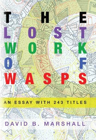 The Lost Work of Wasps: An Essay With 243 Titles
