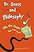 Dr. Seuss and Philosophy by Jacob M. Held