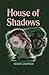 House of Shadows