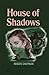 House of Shadows