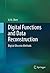 Digital Functions and Data Reconstruction: Digital-Discrete Methods