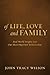 Of Life, Love and Family: Real World Insights Into Our Most Important Relationships