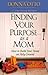 Finding Your Purpose as a Mom by Donna Otto