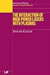 The Interaction of High-Power Lasers with Plasmas (Series in Plasma Physics)