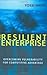 The Resilient Enterprise: Overcoming Vulnerability for Competitive Advantage (The MIT Press)