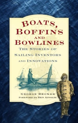 Sails, Skippers and Sextants: A History of Sailing in 50 Inventors and Innovations