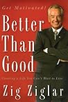 Better Than Good:...