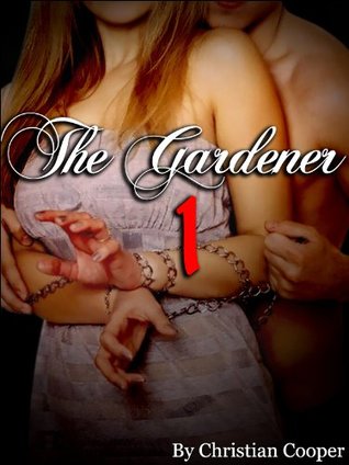 The Gardener: Part I (Kindle Edition)