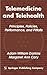Telemedicine and Telehealth: Principles, Policies, Performances and Pitfalls