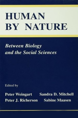 Human By Nature: Between Biology and the Social Sciences (Kindle Edition)