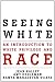 Seeing White: An Introduction to White Privilege and Race