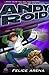 Andy Roid and the Heroes of...