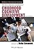 The Wiley-Blackwell Handbook of Childhood Cognitive Development (Wiley Blackwell Handbooks of Developmental Psychology 33)