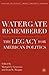 Watergate Remembered: The L...