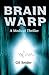 Brain Warp: A Medical Thriller