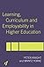 Learning, Curriculum and Employability in Higher Education