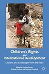 Children’s Rights and International Development: Lessons and Challenges from the Field