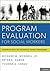 Program Evaluation for Social Workers: Foundations of Evidence-Based Programs