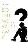 So Tell Me ... Wh...