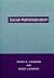 Social Administration (Foundations of Social Work Knowledge Series)