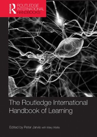 The Routledge International Handbook of Learning (Routledge International Handbooks of Education)