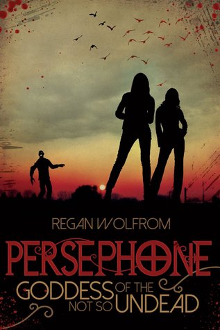 Persephone: Goddess of the Not So Undead (Paperback)