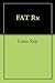 FAT Rx