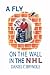 A FLY ON THE WALL IN THE NHL
