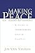 Making Peace: A Guide to Overcoming Church Conflict