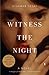 Witness the Night