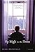 Up High in the Trees: A Novel