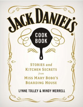 Jack Daniel's Cookbook: Stories and Kitchen Secrets from Miss Mary Bobo's Boarding House (Kindle Edition)
