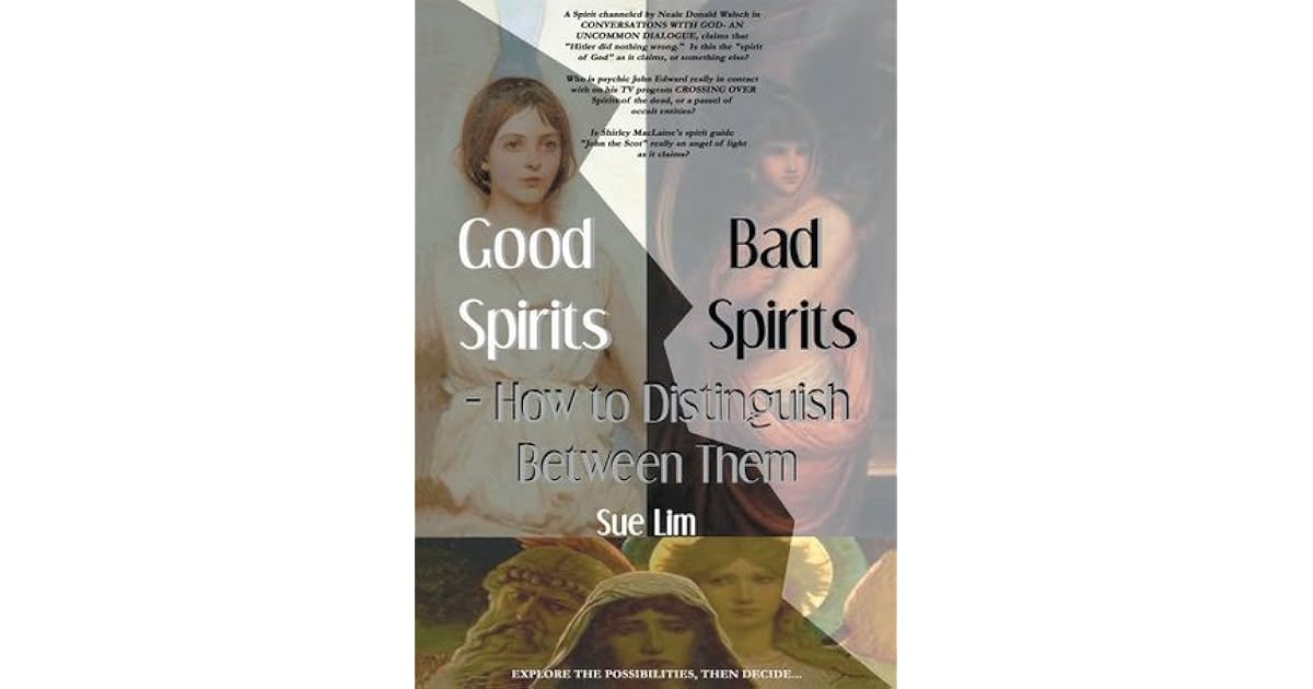 Good Spirits, Bad SpiritsHow to Distinguish Between Them by Sue Lim
